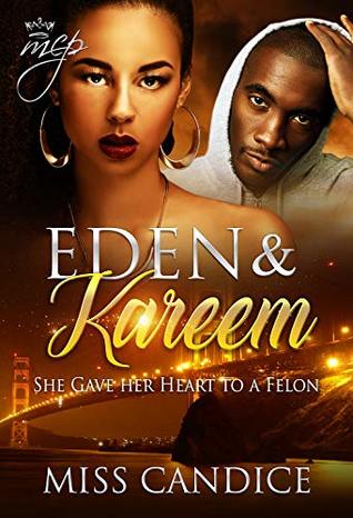 Eden & Kareem: She Gave Her Heart to a Felon (Kindle Edition)