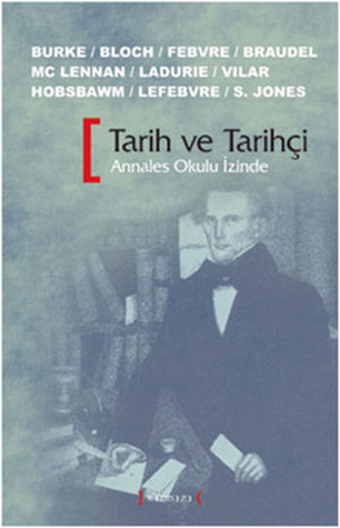 Tarih ve Tarihçi: Annales Okulu İzinde