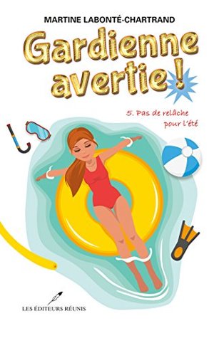Gardienne avertie ! 05 : Pas de relâche pour l'été (French Edition)