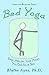 Bed Yoga: Easy, Healing, Yo...