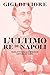 L'ultimo re di Napoli: L'es...