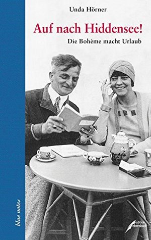Auf nach Hiddensee!: Die Bohéme macht Urlaub (Hardcover)