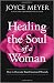 Healing the Soul of a Woman by Joyce Meyer by Joyce Meyer