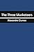 The Three Musketeers by Alexandre Dumas The Three Musketeers by Alexandre Dumas
