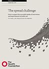 The Spread Challenge: How to Support the Successful Uptake of Innovations and Improvements in Health Care