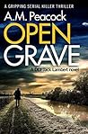 Open Grave by A.M. Peacock Open Grave by A.M. Peacock
