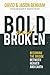 Bold and Broken: Becoming the Bridge Between Heaven and Earth