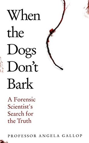 When the Dogs Don't Bark: A Forensic Scientist’s Search for the Truth (ebook)