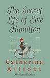 The Secret Life of Evie Hamilton: Abridged US Edition