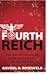 The Fourth Reich: The Specter of Nazism from World War II to the Present