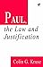 The Paul law and justification by Colin G. Kruse