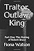 Traitor, Outlaw, King: Part One: The Making of Robert Bruce