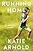 Running Home by Katie Arnold