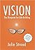 Vision by Julie Stroud