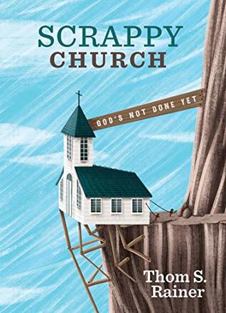 Scrappy Church: God's Not Done Yet (Kindle Edition)