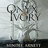 Onyx and Ivory by Mindee Arnett