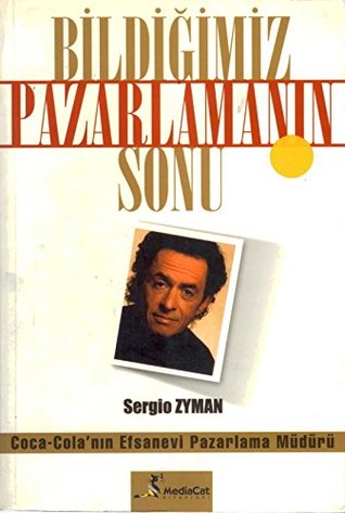 Bildigimiz Pazarlamanin Sonu (Paperback)