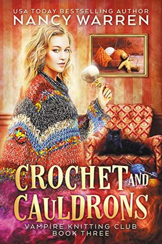 Crochet and Cauldrons (Vampire Knitting Club, #3)