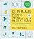 Clean Mama’s Guide to a Healthy Home by Becky Rapinchuk