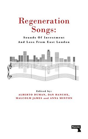 Regeneration Songs: Sounds of Investment and Loss in East London (Paperback)