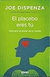 El Placebo Eres Tu