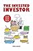 The Invested Investor: The new rules for start-ups, scale-ups and angel investing