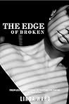 The Edge of Broke...