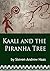 Kaali and the Piranha Tree
