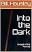 Into the Dark: Escape of th...