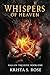Whispers of Heaven by Krista Rose