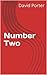 Number Two by David C. Porter