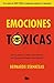 Emociones tóxicas / Toxic Emotions (Spanish Edition)