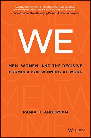 WE: Men, Women, and the Decisive Formula for Winning at Work (Kindle Edition)