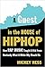 A Guest in the House of Hip...