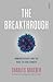 The Breakthrough: Immunotherapy and the Race to Cure Cancer