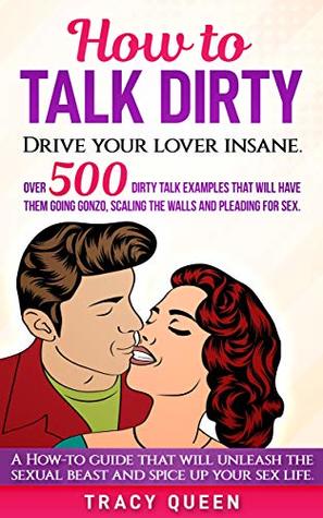 How to Talk Dirty: Over 500 Dirty Talk Examples that Will Have them