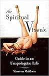 Spiritual Vixen's Guide to an Unapologetic Life Spiritual Vixen's Guide to an Unapologetic Life