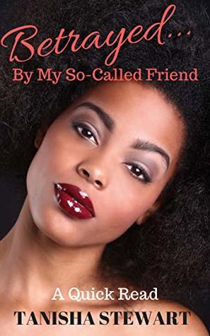 Betrayed: By My So-Called Friend (Kindle Edition)