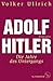 Adolf Hitler: Die Jahre des Untergangs 1939-1945 Biographie (Adolf Hitler. Biographie 2) (German Edition)