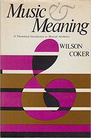 Music and Meaning: A Theoretical Introduction to Musical Aesthetics (Hardcover)