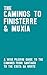 The Caminos to Finisterre & Muxía: A Wise Pilgrim Guide to the Caminos from Santiago to the Costa da Morte