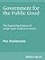 Government for the Public Good by Max Rashbrooke