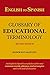 English to Spanish Glossary of Educational Terminology (Second Edition) (Spanish Edition)