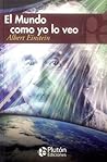 El Mundo como yo ...