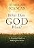 What Does God Want?: A Practical Guide to Making Decisions