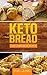 Keto Bread by David Colombo