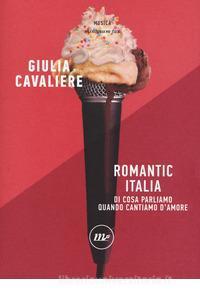 Romantic Italia. Di cosa parliamo quando cantiamo d'amore (Paperback)