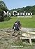 My Camino, a personal pilgrimage by Michael Moon