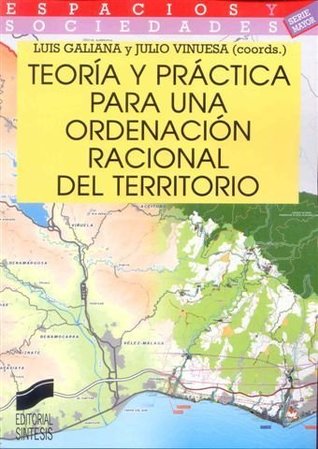 Teoría y práctica para una ordenación racional del territorio (Paperback)