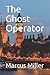 The Ghost Operator (The Forgotten Man)